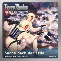 Cover - Hans Kneifel - Perry Rhodan - Silber Edition 78 - Suche nach der Erde