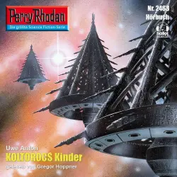 Cover - Uwe Anton - Perry Rhodan - Erstauflage 2468 - Koltorocs Kinder