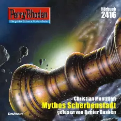 Cover - Christian Montillon - Perry Rhodan - Erstauflage 2416 - Mythos Scherbenstadt