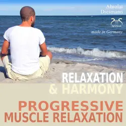Cover - Franziska Diesmann - Progressive Muscle Relaxation - Dr. Edmond Jacobson - Relaxation and Harmony - PMR - with an Especially Composed Relaxing Music in 432 Hz for PMR