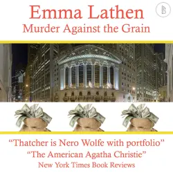 Cover - Emma Lathen - The Emma Lathen Booktrack Edition - Book 6 - Murder Against the Grain