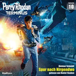 Cover - Dietmar Schmidt - Perry Rhodan - Terminus 10 - Spur nach Nirgendwo