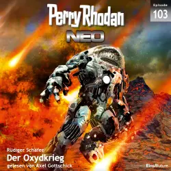 Cover - Rüdiger Schäfer - Perry Rhodan - Neo 103 - Der Oxydkrieg