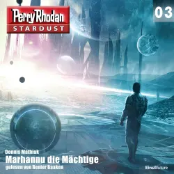 Cover - Dennis Mathiak - Perry Rhodan - Stardust 3 - Marhannu die Mächtige