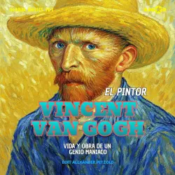 Cover - Bert Alexander Petzold - Global Basics 101 - Your Series for Modern Knowledge - Folge 10 - El pintor Vincent van Gogh - Vida y obra de un genio maníaco