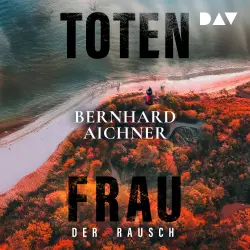 Cover - Bernhard Aichner - Die Totenfrau Serie - Band 3 - Totenfrau. Der Rausch