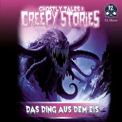 Cover - Ghostly Tales & Creepy Stories - Folge 12 - Das Ding aus dem Eis