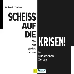 Cover - Roland Löscher - Scheiß auf die Krisen