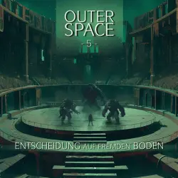 Cover - Outer Space - Folge 5 - Entscheidung auf fremden Boden