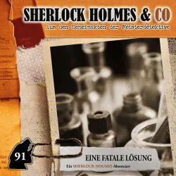 Cover - Sherlock Holmes & Co - Folge 91 - Eine fatale Lösung