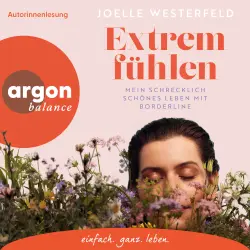 Cover - Joelle Westerfeld - Extrem fühlen - Mein schrecklich schönes Leben mit Borderline