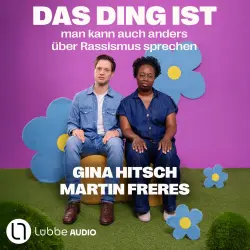 Cover - Gina Hitsch - Das Ding ist: Man kann auch anders über Rassismus sprechen