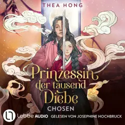 Cover - Thea Hong - Prinzessin der tausend Diebe - Teil 2 - Chosen