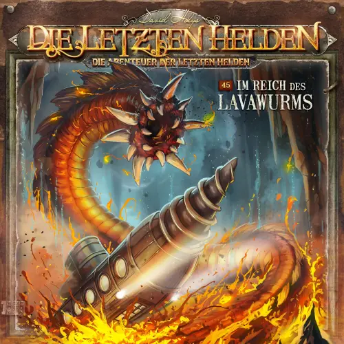Cover - Die Letzten Helden - Folge 45 - Im Reich des Lavawurms