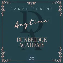 Cover - Sarah Sprinz - Dunbridge Academy - Part 3 - Anytime