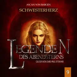 Cover - Ascan von Bargen - Legenden des Abendsterns - Folge 9 - Schwesterherz