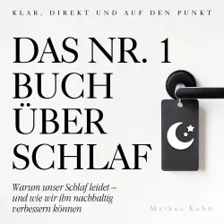 Cover - Markus Kuhn - Das Nr.-1-Buch über Schlaf - Warum unser Schlaf leidet - und wie wir ihn nachhaltig verbessern können