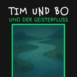 Cover - Burkhard Hanke - Tim und Bo - Band 11 - Und der Geisterfluss