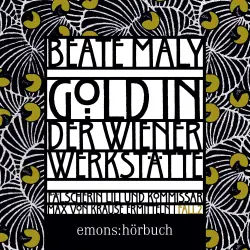 Cover - Beate Maly - Lili Feigl und Max von Krause - Historischer Kriminalroman - Band 2 - Gold aus der Wiener Werkstätte