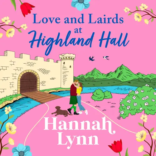 Cover - Hannah Lynn - Highland Hall - Escape to the Highlands in bestseller Hannah Lynn's BRAND NEW heartfelt romance for 2026 - Book 3 - Love and Lairds at Highland Hall