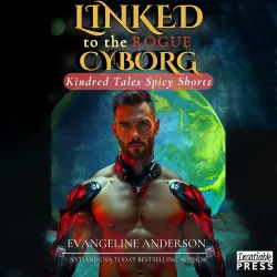 Cover - Evangeline Anderson - Kindred Tales Spicy Shorts - Book 6 - Linked to the Rogue Cyborg