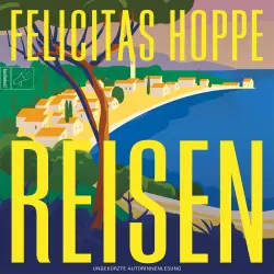 Cover - Felicitas Hoppe - Leben - Band 10 - Reisen