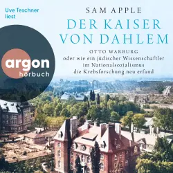 Cover - Sam Apple - Der Kaiser von Dahlem - Otto Warburg oder wie ein jüdischer Wissenschaftler im Nationalsozialismus die Krebsforschung neu erfand