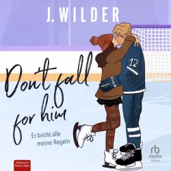 Cover - J. Wilder - Rulebreaker-Reihe - Er bricht alle meine Regeln - Band 1 - Don't fall for him