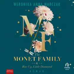 Cover - Weronika Anna Marczak - Family of Secrets - Roman - Band 6 - The Monet Family - Rise Up, Little Diamond