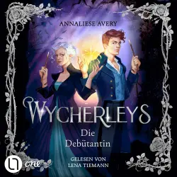 Cover - Annaliese Avery - Die Wycherleys - Teil 1 - Wycherleys - Die Debütantin