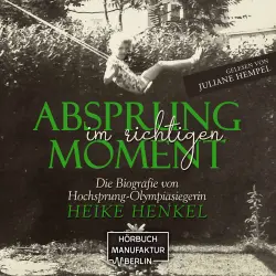 Cover - Heike Henkel - Absprung im richtigen Moment - Die Biografie von Hochsprung - Olympiasiegerin Heike Henkel