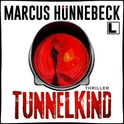Cover - Marcus Hünnebeck - Till Buchinger - Band 13 - Tunnelkind