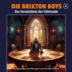 Cover - Die Brixton Boys - Folge 6 - Das Vermächtnis der Tafelrunde