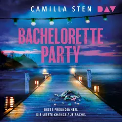 Cover - Camilla Sten - Bachelorette Party - Beste Freundinnen. Die letzte Chance auf Rache.