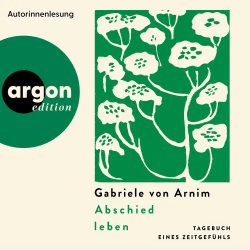 Cover - Gabriele von Arnim - Abschied leben - Tagebuch eines Zeitgefühls