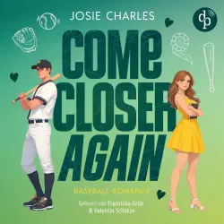 Cover - Josie Charles - Come closer again | Ein spicy Sports Romance Hörbuch