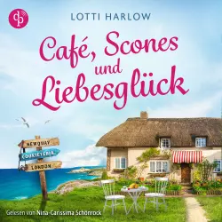 Cover - Lotti Harlow - Café, Scones und Liebesglück | Ein wholesome Romance Hörbuch an der Küste Cornwalls