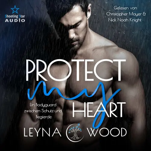 Cover - Leyna Wood - Vanguard Security - Band 2 - Protect my heart: Ein Bodyguard zwischen Schutz und Begierde