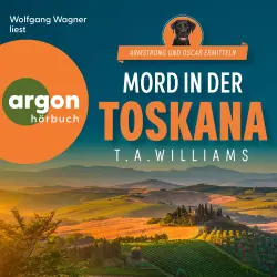Cover - T. A. Williams - Armstrong und Oscar ermitteln - Band 1 - Mord in der Toskana