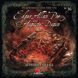 Cover - Edgar Allan Poe & Auguste Dupin - Folge 36 - Aufstieg und Fall