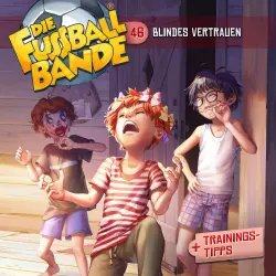 Cover - Die Fussballbande - Folge 46 - Blindes Vertrauen