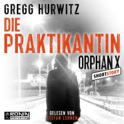 Cover - Gregg Hurwitz - Orphan X - Die Praktikantin - Eine Orphan X Kurzgeschichte, Band 3.5