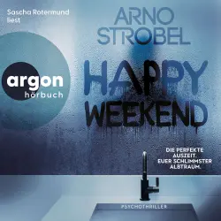 Cover - Arno Strobel - Happy Weekend - Die perfekte Auszeit. Euer schlimmster Albtraum.
