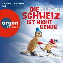 Cover - Moritz Matthies - Die Erdmännchen-Krimis: Urkomische Abenteuer - gelesen von Christoph Maria Herbst! - Band 11 - Die Schweiz ist nicht genug - Ein Erdmännchen-Krimi