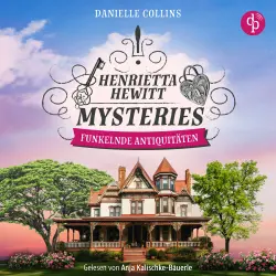 Cover - Danielle Collins - Henrietta Hewitt Mysteries - Band 3 - Funkelnde Antiquitäten | Ein mörderisch mysteriöser Cosy Crime mit einem aufregenden Mordfall
