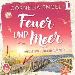 Cover - Cornelia Engel - Feuer und Meer - Band 1 - Wellengeflüster auf Sylt