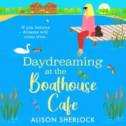 Cover - Alison Sherlock - The Maple Tree Lodge Hotel - A dreamy BRAND NEW countryside romance from Alison Sherlock for 2026 - Book 2 - Daydreaming at the Boathouse Cafe