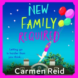 Cover - Carmen Reid - New Family Required - The laugh-out-loud, uplifting read from Carmen Reid