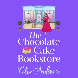 Cover - Celia Anderson - The Chocolate Cake Bookstore - A deliciously heartwarming romance from Celia Anderson