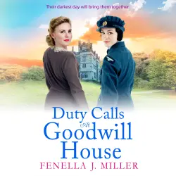 Cover - Fenella J Miller - Goodwill House - The gripping historical saga from Fenella J Miller - Book 3 - Duty Calls at Goodwill House